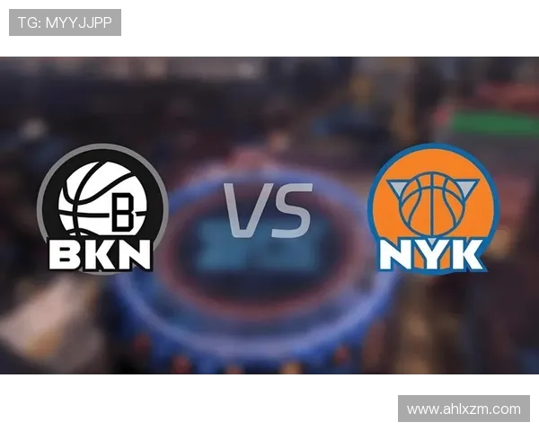 尼克斯激战篮网全场鏖战展现纽约德比激情与城市荣光